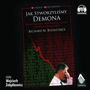 Jak stworzyliśmy demona, Richard M. Bookstaber