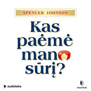 KAS PAĖMĖ MANO SŪRĮ, Spencer Johnson