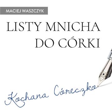 Listy mnicha do córki audiobook, Maciej Waszczyk