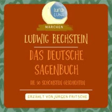 Ludwig Bechstein: Das Deutsche Sagenbuch audiobook, Ludwig Bechstein