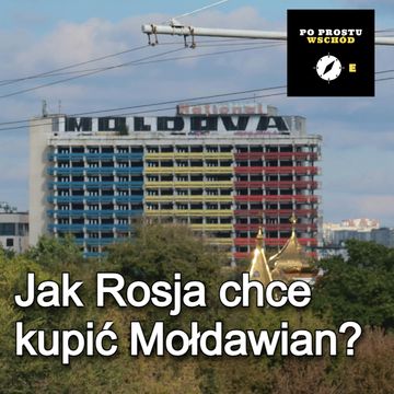 Mołdawia. Jak Rosja chce kupić Mołdawian? audiobook, Piotr Pogorzelski