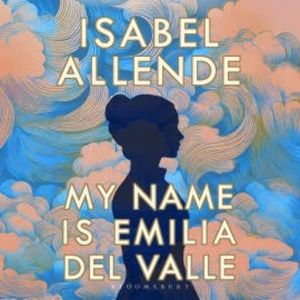 My Name is Emilia del Valle, Isabel Allende