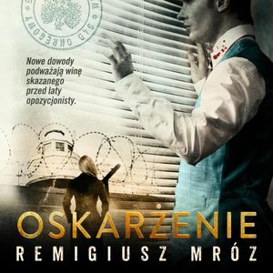 Oskarżenie. Joanna Chyłka. Tom 6, Remigiusz Mróz