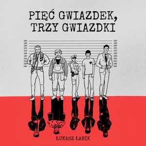 Pięć Gwiazdek, Trzy Gwiazdki, Łukasz Łabik