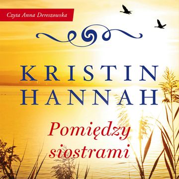 Pomiędzy siostrami audiobook, Kristin Hannah