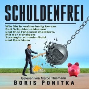 Schuldenfrei, Boris Ponitka