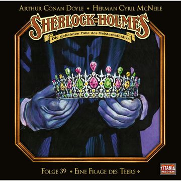 Sherlock Holmes - Die geheimen Fälle des Meisterdetektivs, Folge 39: Eine Frage des Teers audiobook, Arthur Conan Doyle, Herman Cyril McNeile