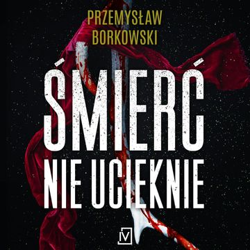 Śmierć nie ucieknie, Przemysław Borkowski