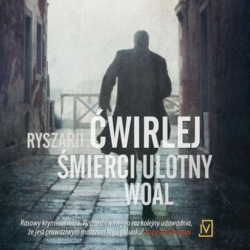 Śmierci ulotny woal, Ryszard Ćwirlej