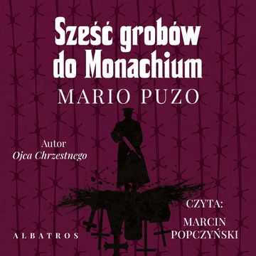 Sześć grobów do Monachium audiobook, Mario Puzo