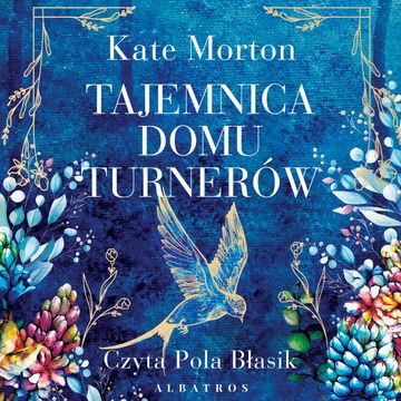 Tajemnica domu Turnerów audiobook, Kate Morton