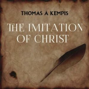 The Imitation of Christ, Thomas a Kempis