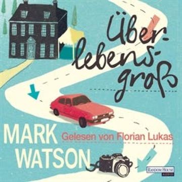 Überlebensgroß audiobook, Mark Watson