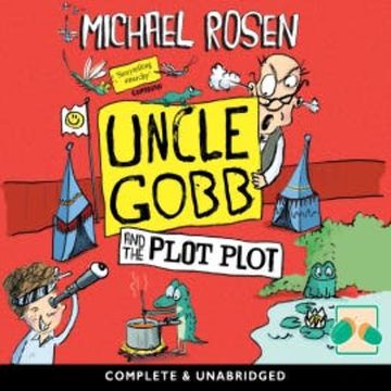Uncle Gobb and the Plot Plot audiobook, Michael Rosen