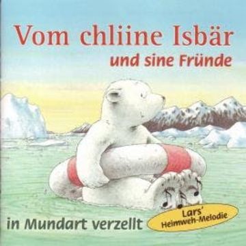 Vom chline Isbär und sine Fründe (ungekürzt) audiobook, Hans de Beer
