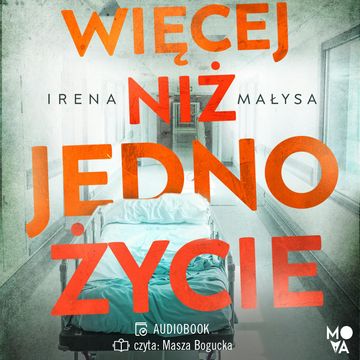Więcej niż jedno życie audiobook, Irena Małysa