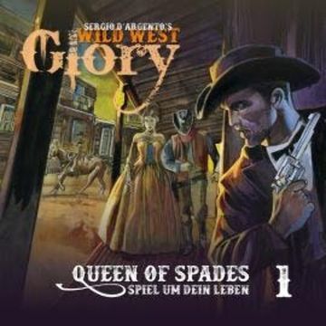 Wild West Glory, Folge 1: Queen of Spades/Spiel um dein Leben audiobook, Sergio D'Argento