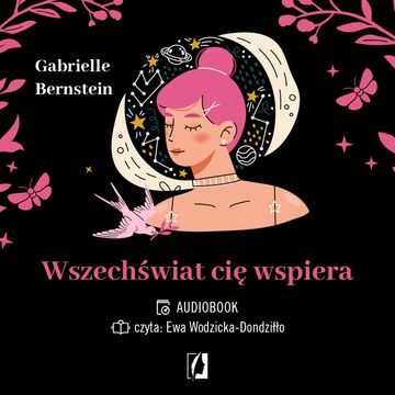 Wszechświat cię wspiera, Gabrielle Bernstein