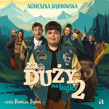 Za duży na bajki 2 audiobook, Agnieszka Dąbrowska