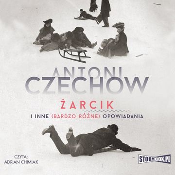 Żarcik i inne (bardzo różne) opowiadania audiobook, Antoni Czechow