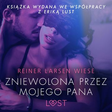 Zniewolona przez mojego pana. Opowiadanie erotyczne audiobook, Reiner Larsen Wiese