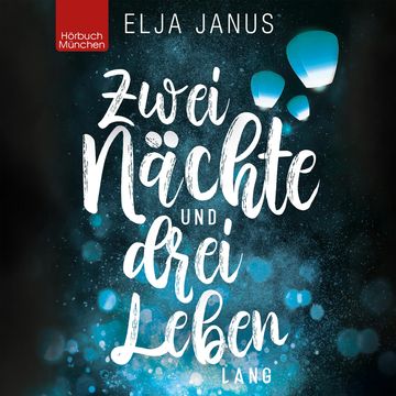 Zwei Nächte und drei Leben lang audiobook, Elja Janus., Linda Holly.
