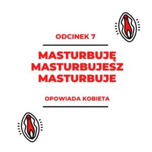 007 - Masturbuję, masturbujesz, masturbuje - opowiada kobieta - Klaudia, Zorya Blue