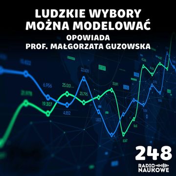 #248 Matematyka, ekonomia i my – czy da się przewidzieć co i za ile kupimy? | prof. Małgorzata Guzowska audiobook, Karolina Głowacka