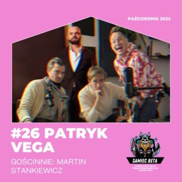 #26 - PATRYK VEGA GOŚCINNIE: MARTIN STANKIEWICZ [+18] audiobook, Mateusz Płocha, Szymon Żurawski