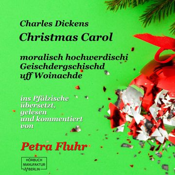 A Christmas Carol - E hochmoralischi Geischdergschischd uff Woinachde (ungekürzt) audiobook, Charles Dickens