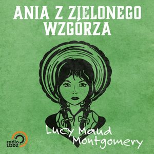 Ania z Zielonego Wzgórza, Lucy Maud Montgomery