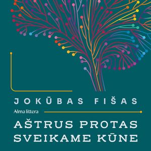AŠTRUS PROTAS SVEIKAME KŪNE, Jokūbas Fišas