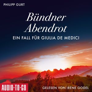 Bündner Abendrot: Ein Fall für Giulia de Medici (ungekürzt), Philipp Gurt