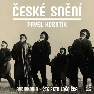 České snění audiobook, Pavel Kosatík