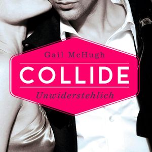 Collide - Unwiderstehlich, Gail McHugh