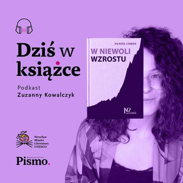 Daniel Cohen. Jak na nowo zdefiniować postęp? audiobook, Pismo. Magazyn opinii