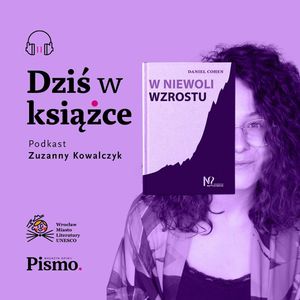 Daniel Cohen. Jak na nowo zdefiniować postęp?, Pismo. Magazyn opinii
