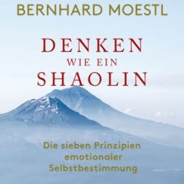 Denken wie ein Shaolin audiobook, Bernhard Moestl