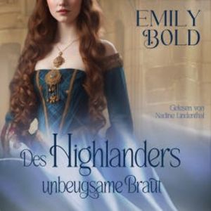 Des Highlanders unbeugsame Braut, Emily Bold