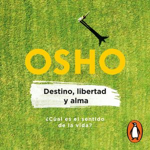 Destino, libertad y alma (Life Essentials), OSHO