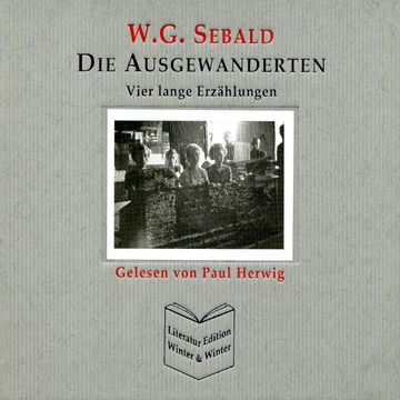 Die Ausgewanderten - W. G. Sebald audiobook, W.G. Sebald
