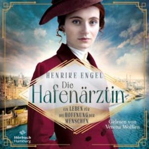 Die Hafenärztin. Ein Leben für die Hoffnung der Menschen (Hafenärztin 4), Henrike Engel