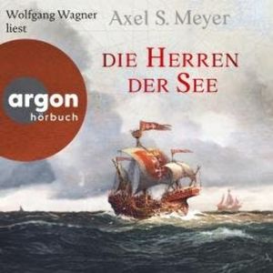 Die Herren der See (Ungekürzte Lesung), Axel S. Meyer