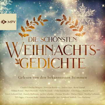 Die schönsten Weihnachtsgedichte - Gelesen von den bekanntesten Stimmen (Ungekürzt) audiobook, Anna Ritter, August Heinrich Hoffmann von Fallersleben, Eduard Mörike, Ernst von Wildenbruch, Gustav Falke, Heinrich Heine, Jakob Löwenberg, Joachim Ringelnatz, Josef Albert Stöckl, Josef von Eichendorf, Karl Gerok, Kurt Tucholsky, Ludwig Thoma, Robert Reinick, Theodor Fontane, Theodor Storm
