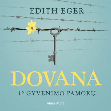 DOVANA. 12 gyvenimo pamokų audiobook, Edith Eger
