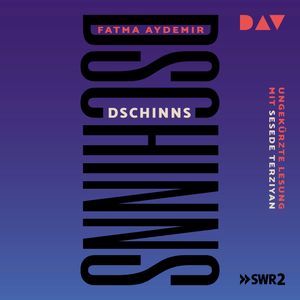 Dschinns (Ungekürzt), Fatma Aydemir
