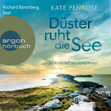 Düster ruht die See - Ein Krimi auf den Scilly-Inseln - Ben Kitto ermittelt auf den Scilly-Inseln, Band 6 (Ungekürzte Lesung) audiobook, Kate Penrose
