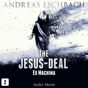 Ex Machina (The Jesus-Deal 2), Andreas Eschbach