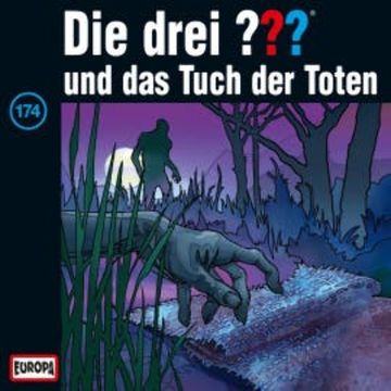 Folge 174: Die drei ??? und das Tuch der Toten audiobook, André Minninger