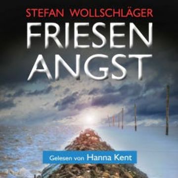 Friesenangst: Ostfriesen-Krimi audiobook, Stefan Wollschläger